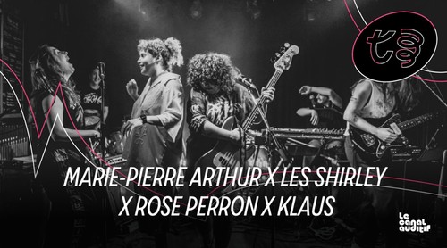 Marie-Pierre Arthur x Les Shirley X Klaus X Rose Perron 