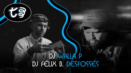 DJ Walla P & DJ Félix B. Desfossés